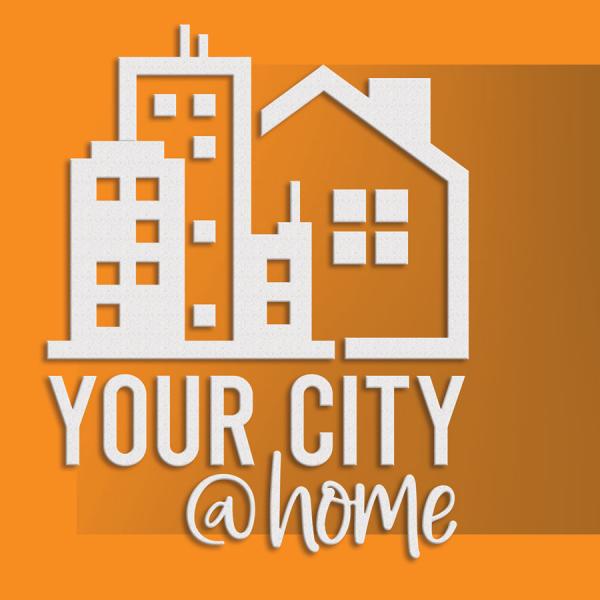 Image for event: Your City @ Home 