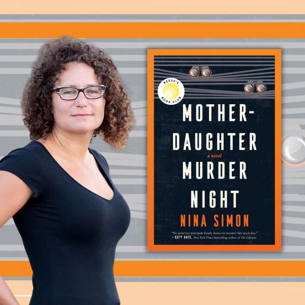 Image for event: Nina Simon: Mother-Daughter Murder Night